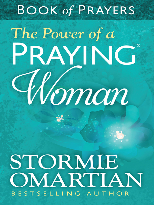 Title details for The Power of a Praying Woman Book of Prayers by Stormie Omartian - Available